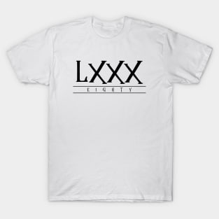 LXXX (Eighty) Black Roman Numerals T-Shirt